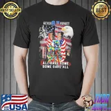 Never 911 Forget All Gave Some Some gave All Firefighter Shirt