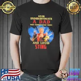 Never underestimate a dad who loves sting singer shirt