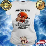 Never Underestimate An Old Man Who Loves Horses Ans Was Born In January Blood Moon Shirt Ladies tee