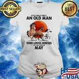 Never Underestimate An Old Man Who Loves Horses Ans Was Born In May Blood Moon Shirt Ladies tee