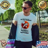 Never underestimate an old woman who loves baseball was born in november shirt