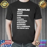 Nicholas Sincere Honest Loyal Truthful Perfect Date Qualities T-Shirt