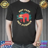 Not Fast Not Furious Sloth T-Shirt