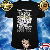 Real Women Love Football Smart Women Love The New Orlean Saints Signatures Shirt