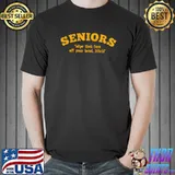 Seniors Wipe Wipe That Face Dazed And Confused T-Shirt