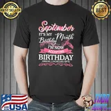 September it's my birthday month I'm accepting birthday dinner lunches gifts shirt