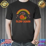 Slow Down Snail And Flower Rainbow T-Shirt