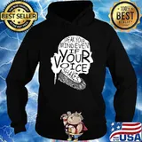 Speak Your Mind Even If Your Voice Shakes Shirt Hoodie
