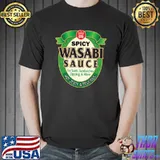 Spicy Wasabi Sauce For Sushi Sandwiches Dipping More Costume T-Shirt