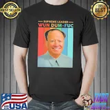 Supreme Leader Wun Dum Fuc Biden Vintage Shirt