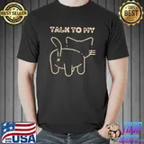 Talk To My Catt Butt T-Shirt