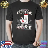 Trust Me I'm A Pharmacist Life Pharmacy Technician Pharma Stethoscope T-Shirt