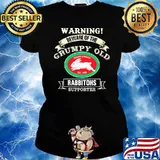 Warning Beware Of The GRumpy Old Rabbitohs Supporter Shirt Ladies tee