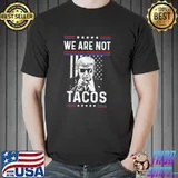 We are not tacos funny jill Biden classic shirt
