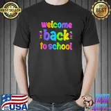 Welcome Back To School First Day Of School Teachers T-Shirt