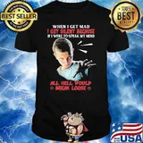 When I Get Mad I Get Silent Because If I Were To Speak My Mind Shirt