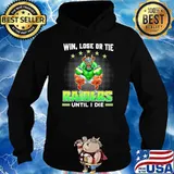 Win, Lose Or Tie - Raiders Until I Die Shirt Hoodie