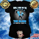 Win, Lose Or Tie - The Blues Until I Die Shirt Ladies tee