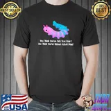 You Think Youve Felt True Fear You Think Youve Known Pain T-Shirt