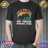You'll Have That On These Bigger Jobs Vintage Sunset T-Shirt
