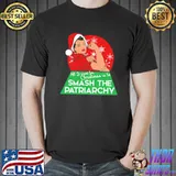 All I want for christmas is to smash the patriarchy classic shirt