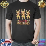 All the jingle ladies funny christmas reindeer classic shirt