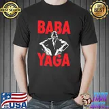 Baba yaga heat movie awesome for movie fans classic shirt