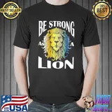 Be strong as a lion metal color shirt