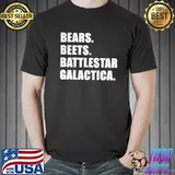 Bears. beets. battlestar galactica shirt