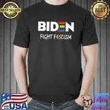 Biden fight f45cism antI Biden classic shirt