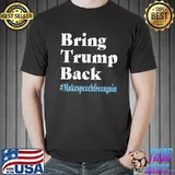 Bring Trump back shirt