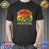 Butter Changes Everything It's Corn Big Lump Its Corn Juice Vintage T-Shirt