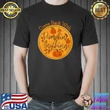 Come Back With Pumpkin Spice Anything Thanksgiving Halloween T-Shirt