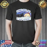 Come see me i got catflix T-Shirt