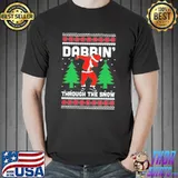 Dabbin through the snow santa ugly shirt