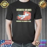 Desantis airlines bringing the border to you American flag shirt