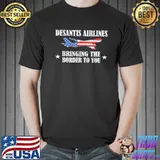 Desantis airlines usa flag bringing the border to you shirt