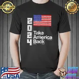 Donald Trump 2024 Take America Back Shirt President Usa Flag T-Shirt