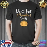 Don't eat pumpkin seeds maternity halloween trending shirt