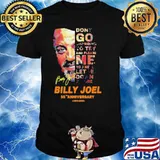 Don't go changing to try please me billy joel 55th anniversary signature shirt