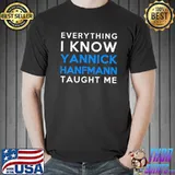 Everything I know yannick hanfmann taught me shirt