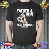 Father And Son Best Friends For Life Shirt