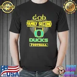 Football god first family second then Oregon ducks shirt