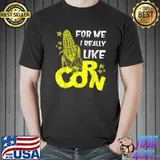 For Me I Really Like Corn It’s Corn Stars T-Shirt