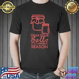 Grab Your Balls It's Canning Season T-Shirt