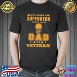 Halloween veteran who need a supper hero when your dad is a veteran shirt