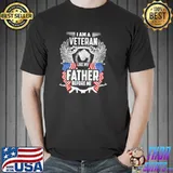 I am a veteran like my father before me veteran dad classic shirt