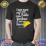 I just wanna read my bible follow yeshua and eat tacos classic shirt