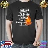 I just wanna read my bible follow yeshua and go camping classic shirt
