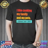 I like cooking my family and my pets commas save lives classic shirt